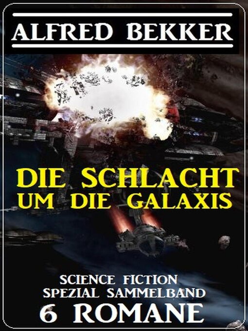 Title details for Die Schlacht um die Galaxis by Alfred Bekker - Available
